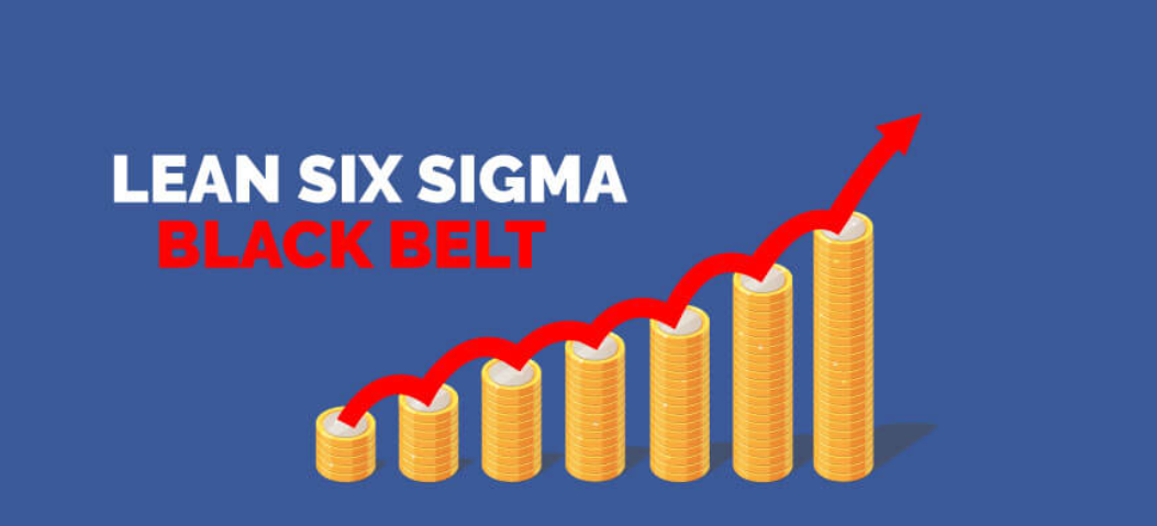 Six Sigma Black Belt Certification – Value and Career Benefits in 2024