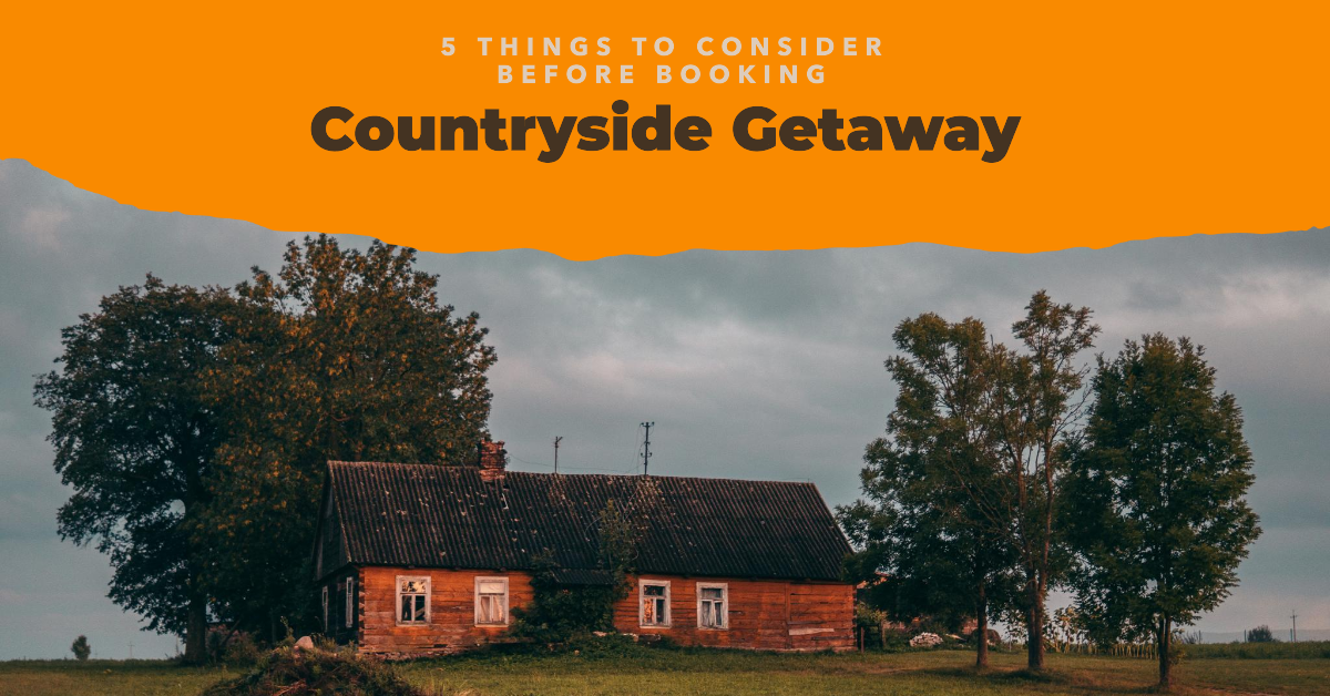 5 Things to Consider Before Booking any Countryside Lodge