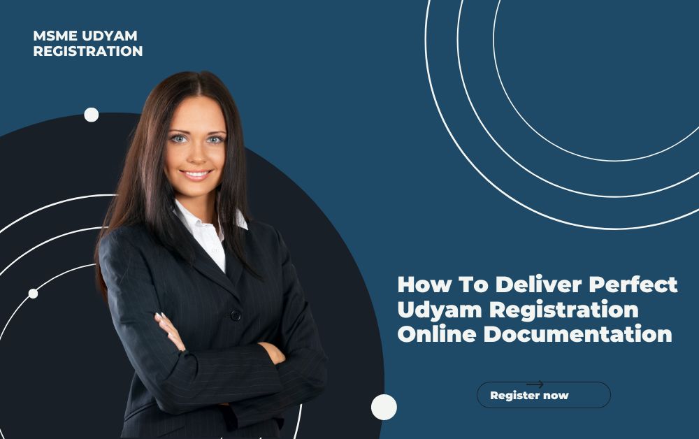 How To Deliver Perfect Udyam Registration Online Documentation